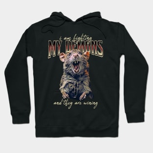 I'm fighting my Demons Rat Hoodie